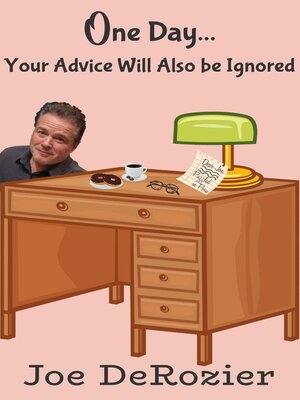 cover image of One Day...Your Advice Will Also be Ignored